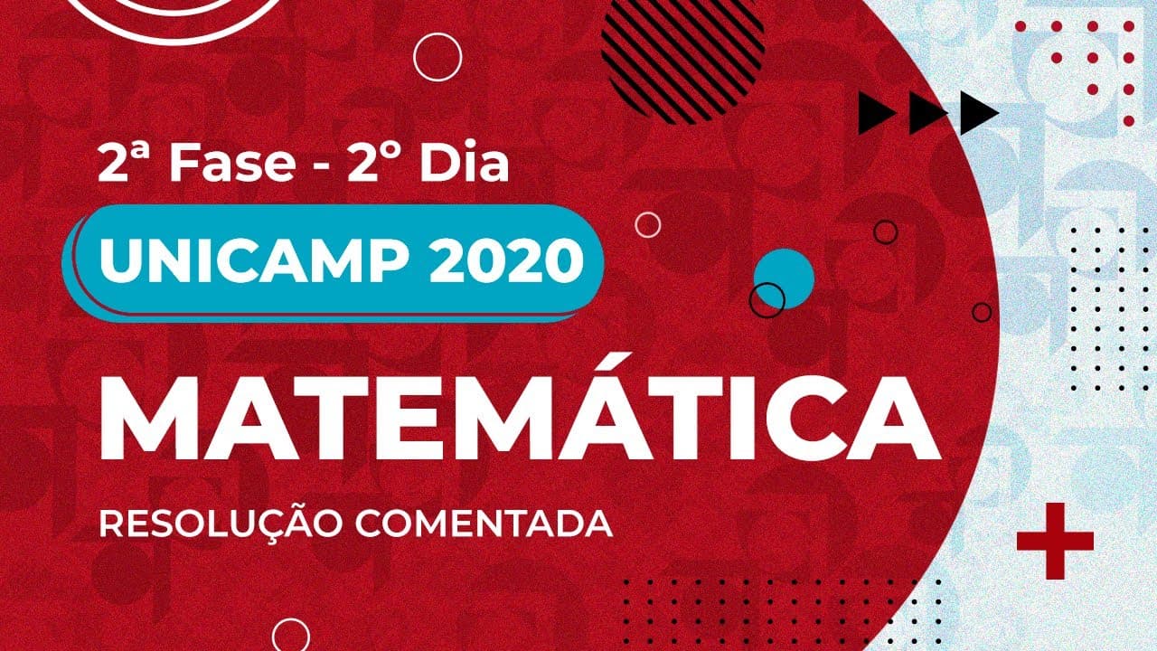 Thumbnail: Resolução Comentada - UNICAMP 2020 - 2ª fase - 2º dia - Matemática