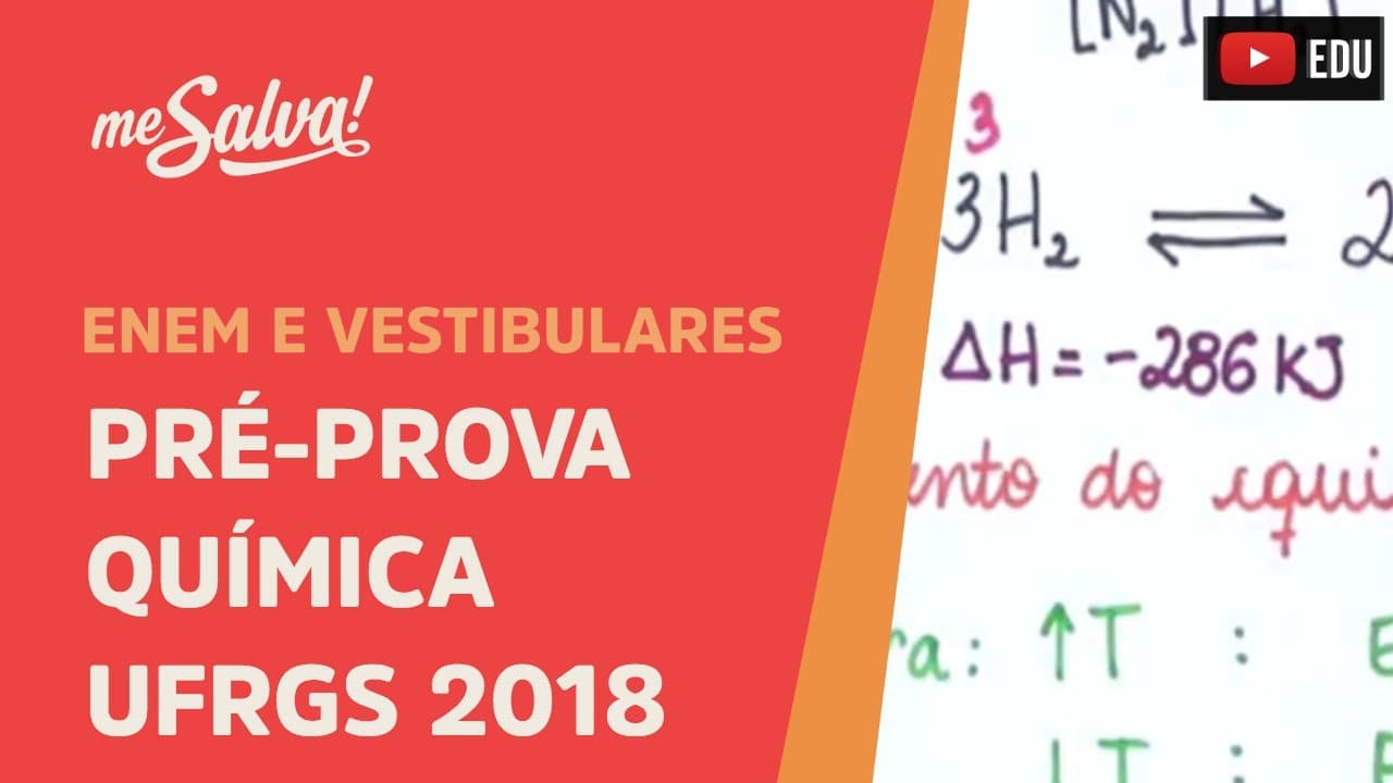 Thumbnail: Pré-Prova Prova de Química Vestibular UFRGS 2018 - Me Salva!