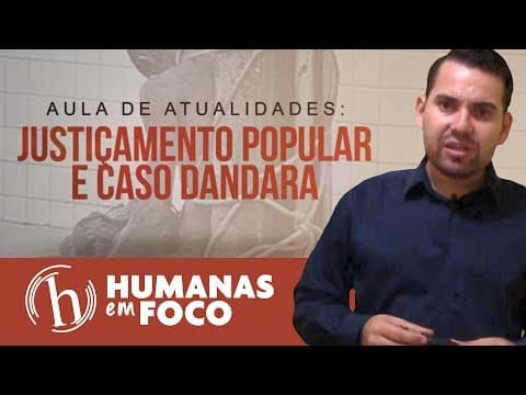 Thumbnail da aula: Atualidades - Justiçamento popular e caso Dandara