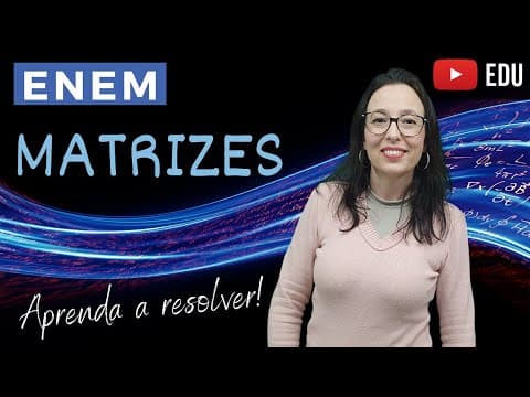 Thumbnail da aula: 💎 ENEM - MATRIZES - Resolução de Questão - Professora Angela Matemática