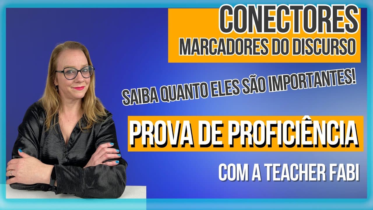 Thumbnail: Marcadores do discurso ou conectores. Veja a importância de conhecê-los.