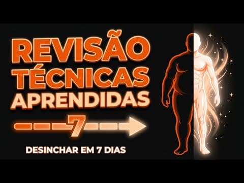 Thumbnail da aula: Revisão das Técnicas Aprendidas | Desinchar em 7 Dias: O Guia Definitivo Contra Retenção e Inchaço
