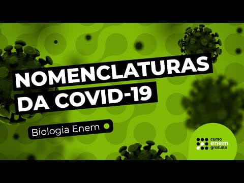 Thumbnail da aula: ENTENDENDO AS NOMENCLATURAS DA COVID-19 | Biologia para o Enem | Cláudia Aguiar