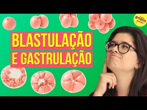 Thumbnail da aula: EMBRIOLOGIA: BLASTULAÇÃO E GASTRULAÇÃO | Resumo de Biologia para o Enem