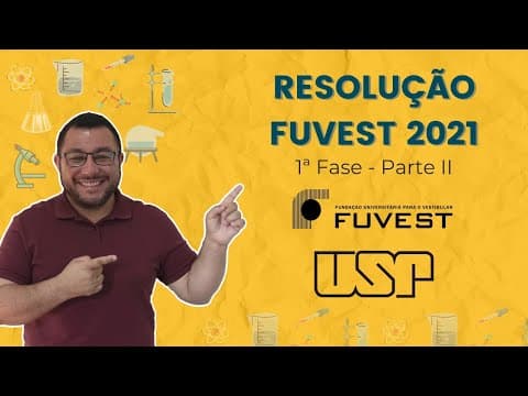Thumbnail da aula: Fuvest 2021 - Resolução 1ª Fase (Parte II)
