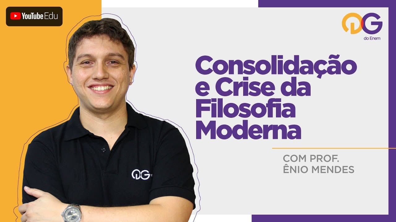 Thumbnail: Consolidação e Crise da Filosofia Moderna com o Prof. Ênio Mendes