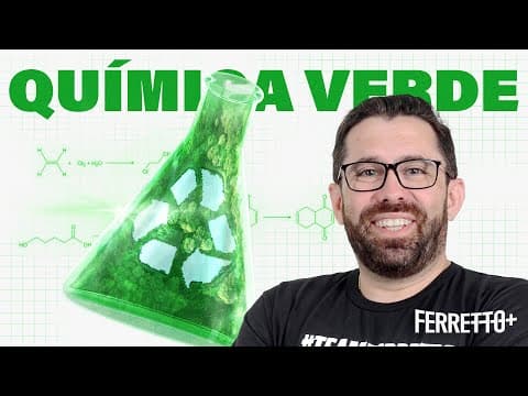 Thumbnail da aula: Química Verde | Ferretto+