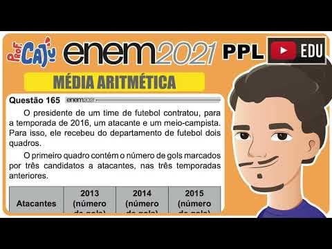 Thumbnail da aula: [ENEM 2021 PPL] 165 📘 MÉDIA ARITMÉTICA O presidente de um time de futebol contratou, para a