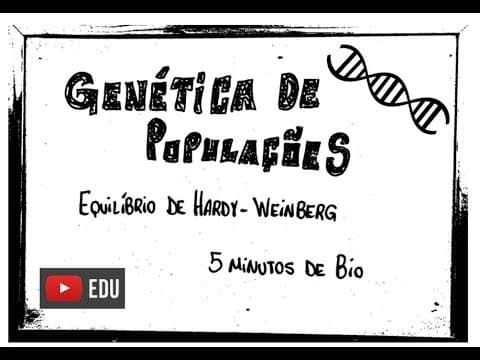 Thumbnail da aula: Genética de populações - Equilíbrio de Hardy-Weinberg