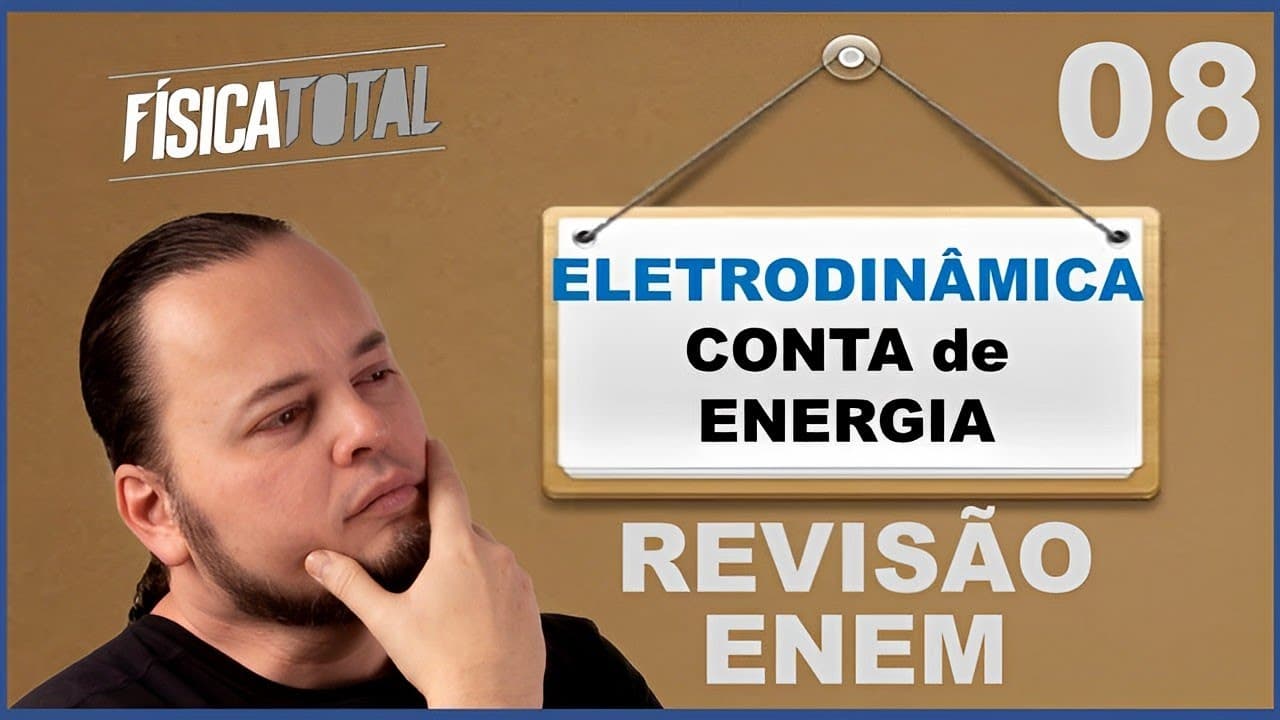 Thumbnail: CONTA de ENERGIA ELÉTRICA | ELETRODINÂMICA | Revisão ENEM Ep 08 de 20