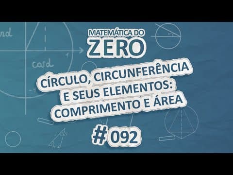 Thumbnail da aula: Matemática do Zero | Círculo, circunferência e seus elementos: comprimento e área - Brasil Escola