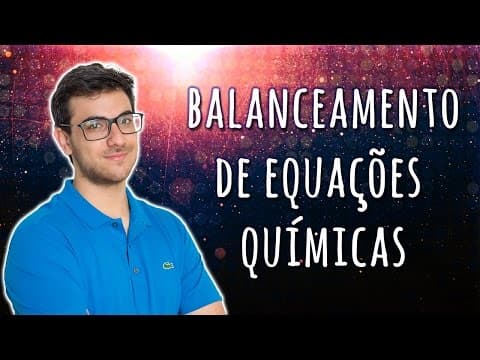 Thumbnail da aula: BALANCEAMENTO DE EQUAÇÕES QUÍMICAS (Método Algébrico) | EXATAS EXATAS