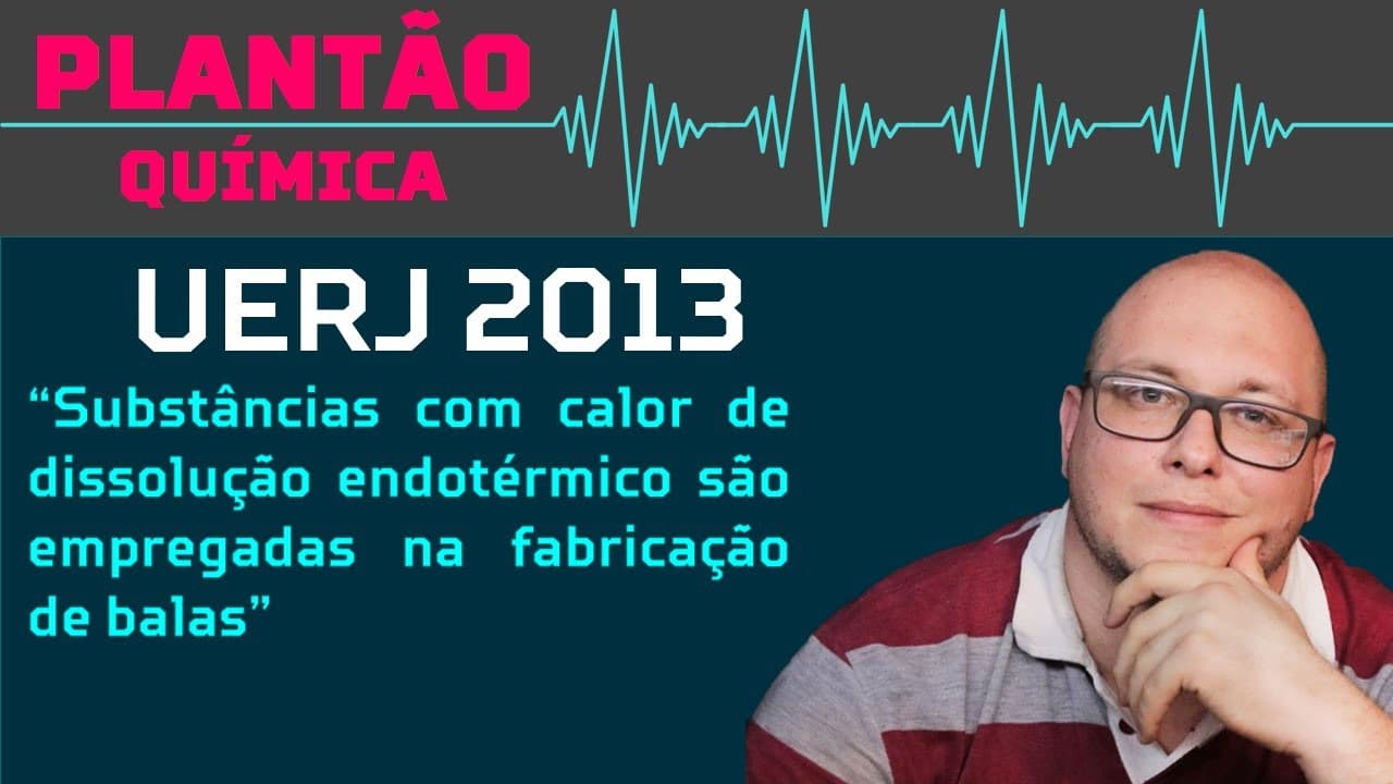 Thumbnail: UERJ 2013 - Substâncias com calor de dissolução endotérmico são empregadas na fabricação de balas