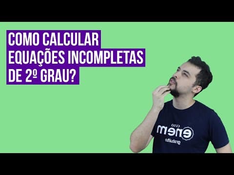 Thumbnail da aula: EQUAÇÕES DE 2º GRAU INCOMPLETAS | Resumo de Matemática para o Enem