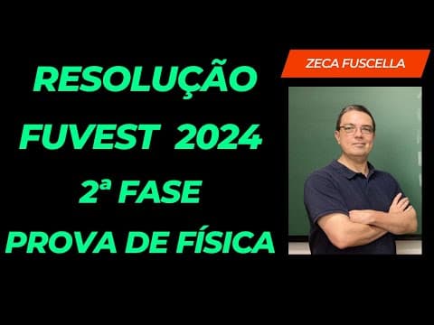 Thumbnail da aula: Resolução da Prova de Física da 2ª Fase da Fuvest 2024
