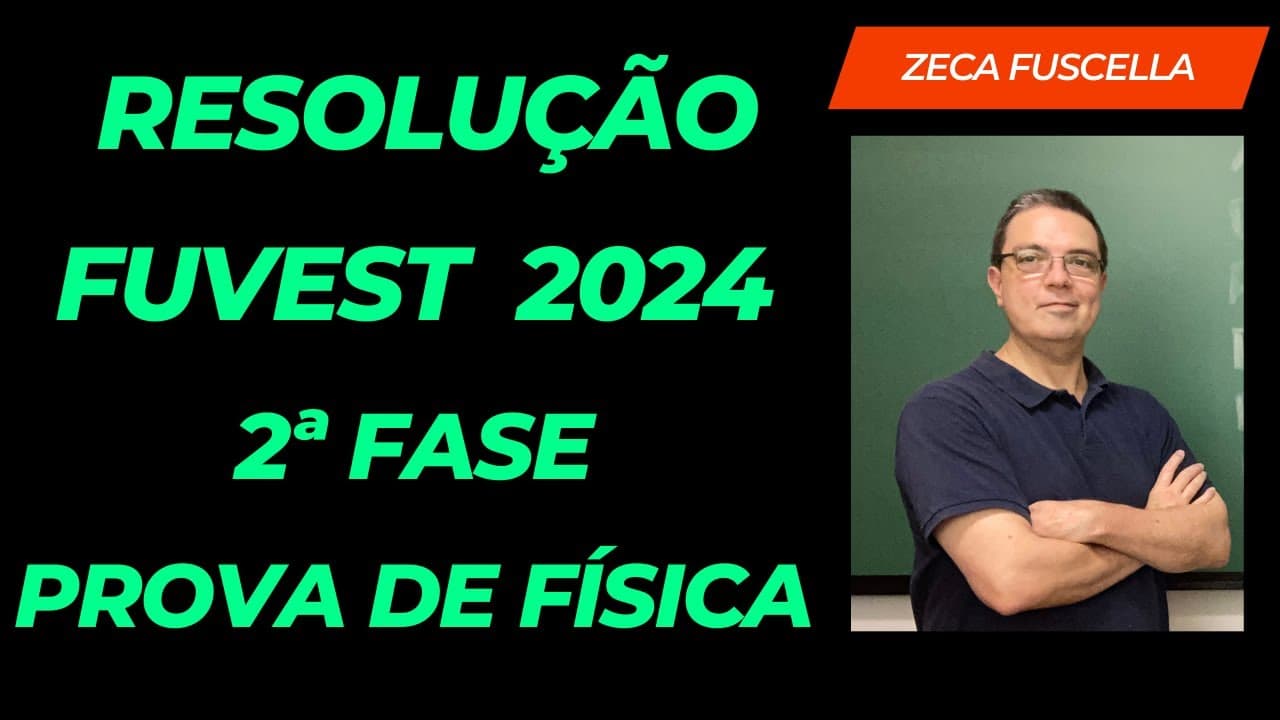 Thumbnail: Resolução da Prova de Física da 2ª Fase da Fuvest 2024