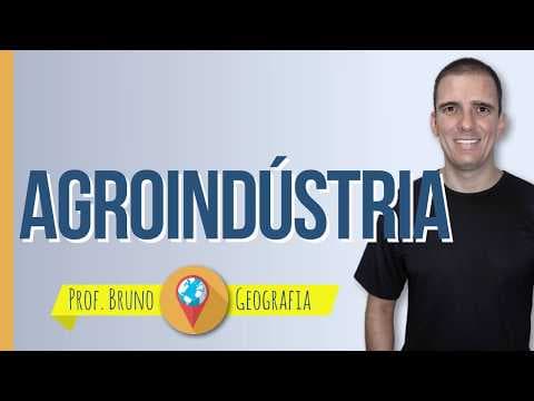 Thumbnail da aula: Agroindústria - prof. Bruno - Geografia