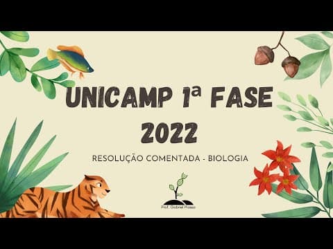 Thumbnail da aula: Biologia Unicamp 2022 1ª Fase - Resolução Comentada (Prova Q-X)