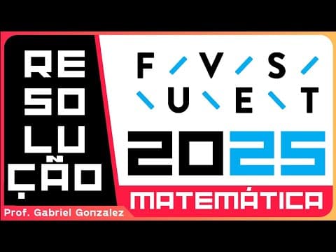 Thumbnail da aula: Resolução FUVEST 2025 | 1ª Fase | Matemática