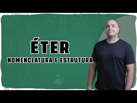 Thumbnail da aula: 🧪 NOME E ESTRUTURA DOS ÉTERES: Como diferenciar, classificar e nomear com segurança!