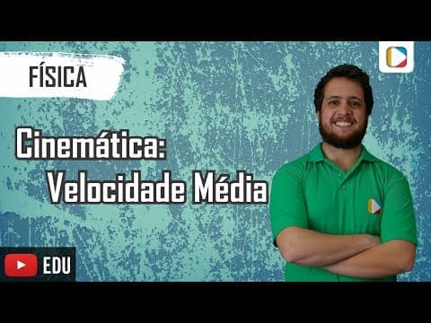 Thumbnail da aula: Física - Cinemática: Velocidade Média