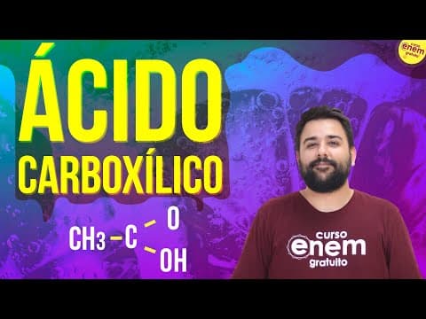 Thumbnail da aula: ÁCIDO CARBOXÍLICO: NOMENCLATURA, IMPORTÂNCIA E SUAS CADEIAS | Resumo de Química Orgânica para o Enem