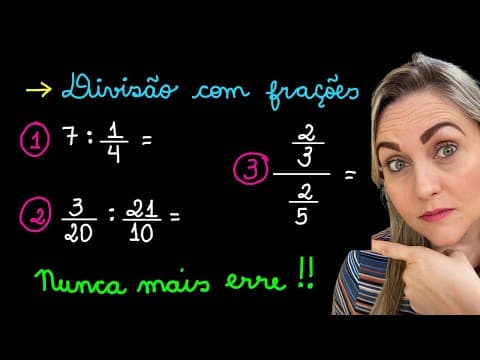 Thumbnail da aula: DIVISÃO COM FRAÇÕES! EXPLICAÇÃO PASSO A PASSO COM DICA INCRÍVEL! APRENDA COMO FAZER DIVISÃO!