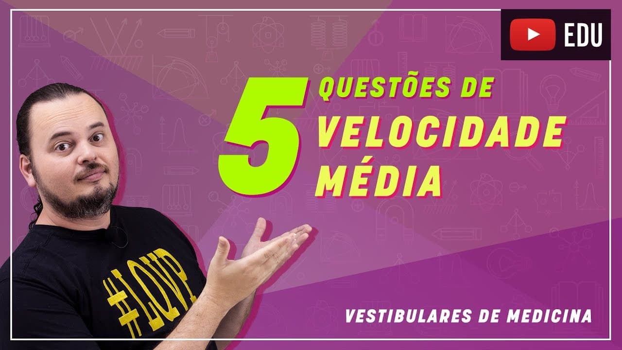 Thumbnail: Velocidade Escalar Média | Cinemática | Questões Resolvidas | MED 002