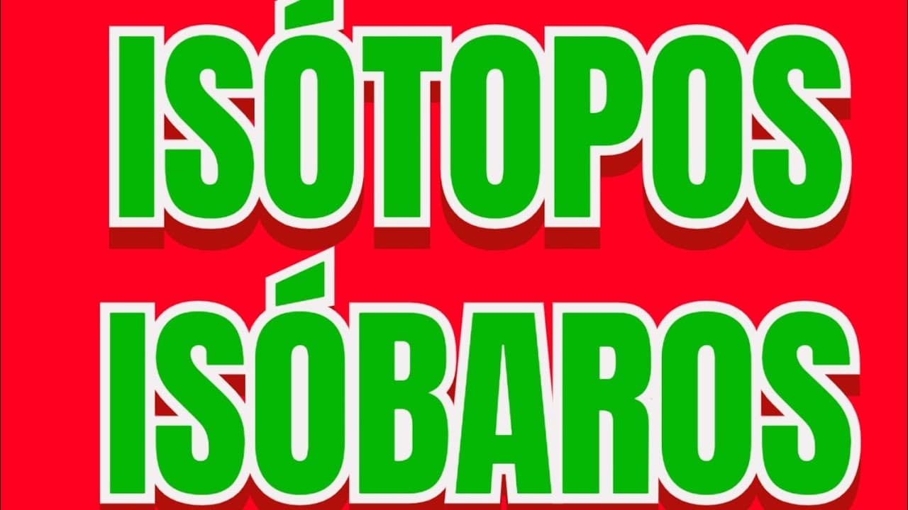 Thumbnail: ISÓTOPOS ISÓBAROS ISÓTONOS