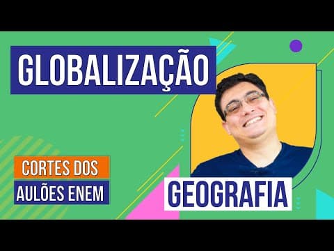 Thumbnail da aula: GLOBALIZAÇÃO | Cortes dos Aulões do Enem | Geografia | Raphael Carrieri de Souza