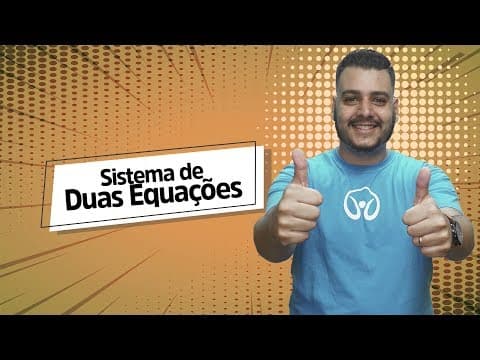Thumbnail da aula: Sistema de Duas Equações - Brasil Escola
