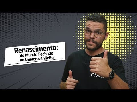 Thumbnail da aula: Renascimento: do Mundo Fechado ao Universo Infinito - Brasil Escola
