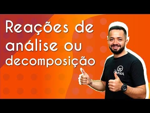 Thumbnail da aula: Reações de análise ou decomposição - Brasil Escola