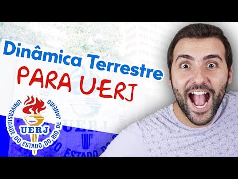 Thumbnail da aula: DINÂMICA TERRESTRE - GEOGRAFIA PARA UERJ 2025 #UERJ #VESTIBULAR