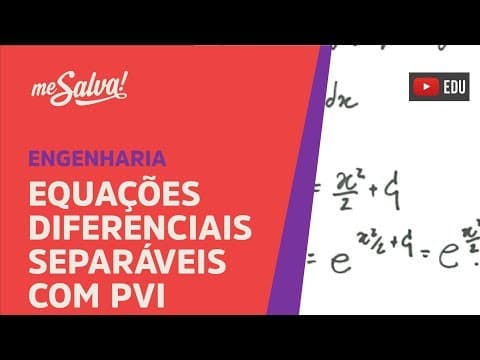 Thumbnail da aula: Me Salva! Equações Diferenciais Separáveis com PVI