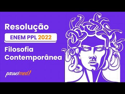 Thumbnail da aula: ENEM PPL 2022 - Filosofia Contemporânea | Em primeiro lugar, é preciso libertar-se do preconceito...