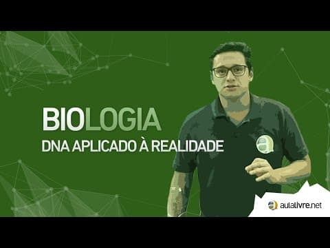 Thumbnail da aula: Biologia - Genética-DNA aplicado à Realidade
