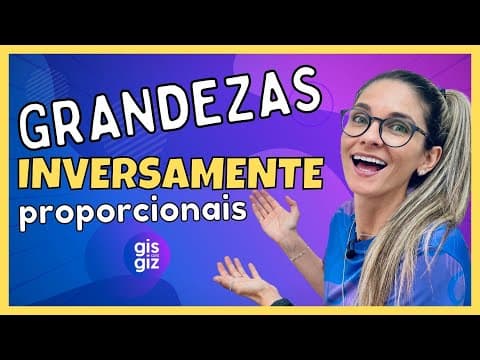 Thumbnail da aula: GRANDEZAS INVERSAMENTE PROPORCIONAIS | NÚMEROS INVERSAMENTE PROPORCIONAIS