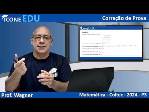 Thumbnail da aula: COLTEC-UFMG 2024 - Matemática P3