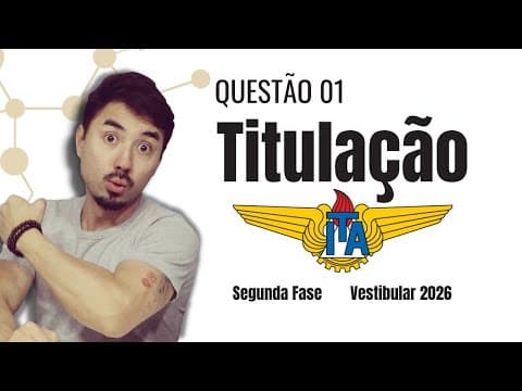 Thumbnail da aula: ITA SEGUNDA FASE | QUESTÃO 01 | QUÍMICA