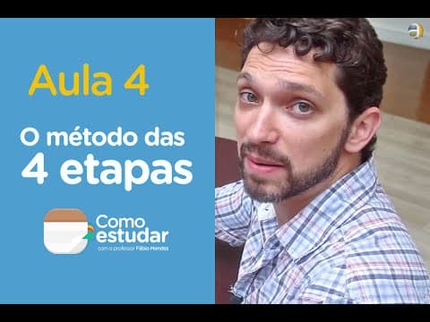 Thumbnail da aula: Como Estudar - Aula 04 - O método das 4 etapas