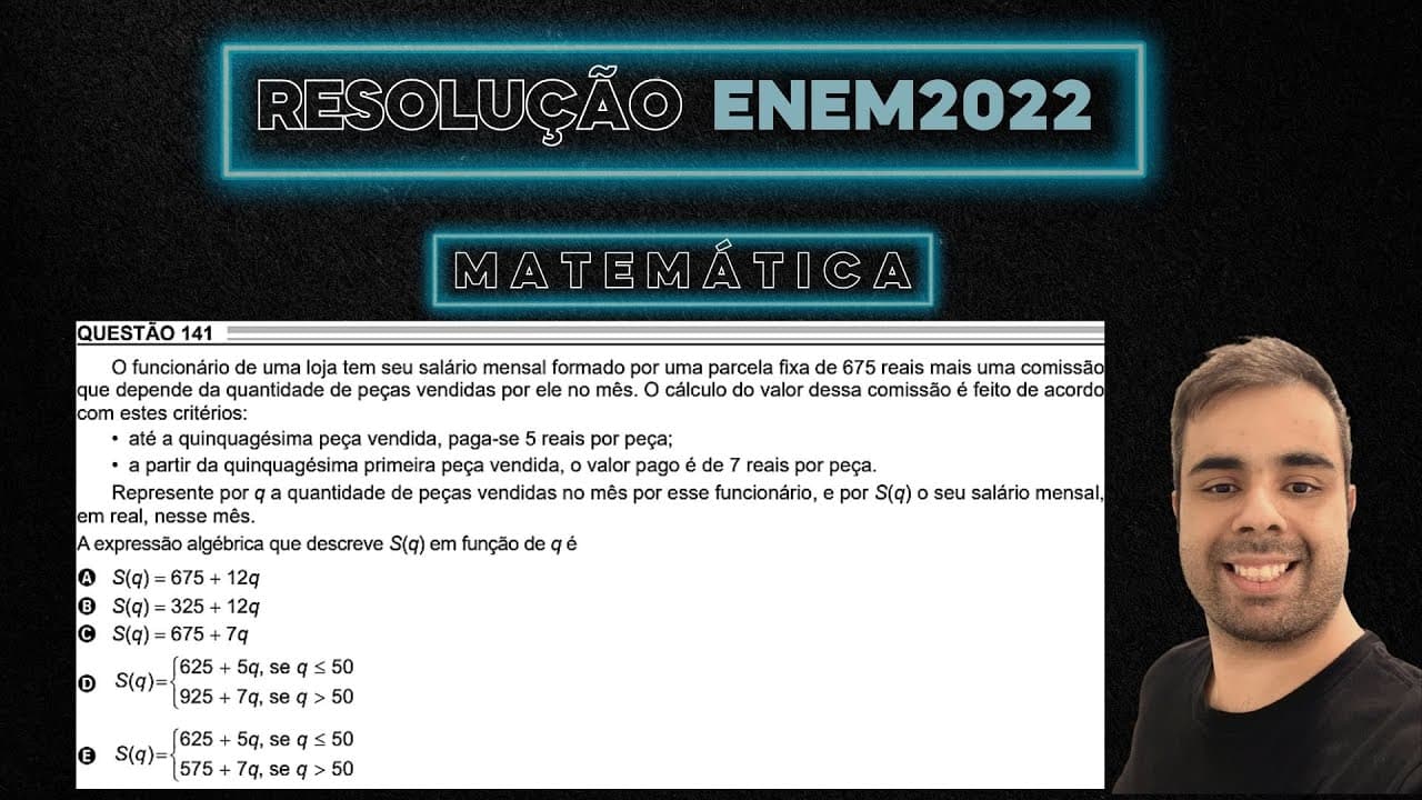 Thumbnail: ANULADA ENEM 2022 O funcionário de uma loja tem seu salário mensal formado por uma parcela fixa