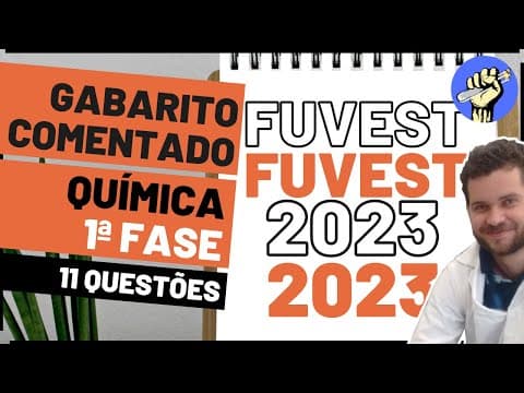 Thumbnail da aula: 📝Resolução FUVEST 2023 – QUÍMICA – Primeira Fase