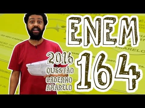 Thumbnail da aula: ENEM - Questão 164 (Caderno Amarelo)