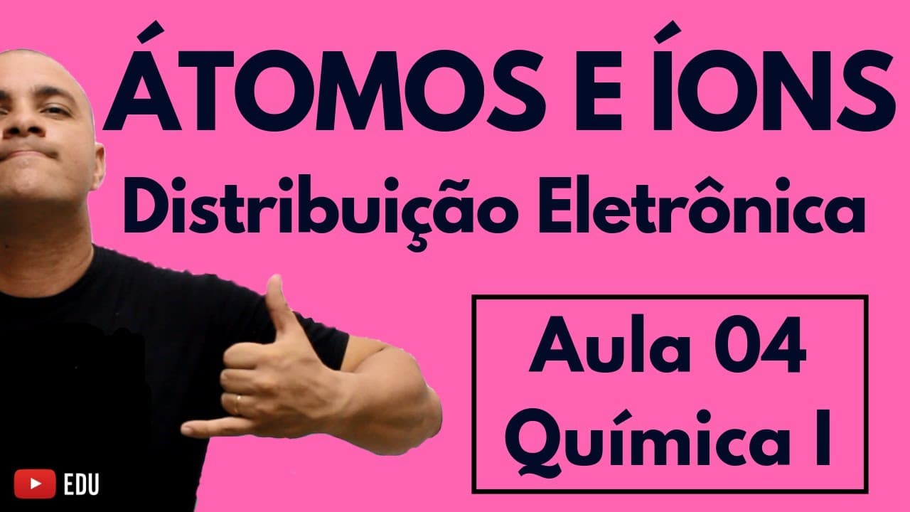 Thumbnail: ÁTOMO, Partículas, ÍON: Cátion e Ânion, DISTRIBUIÇÃO ELETRÔNICA (Linus Pauling)| Aula 04 (Química I)