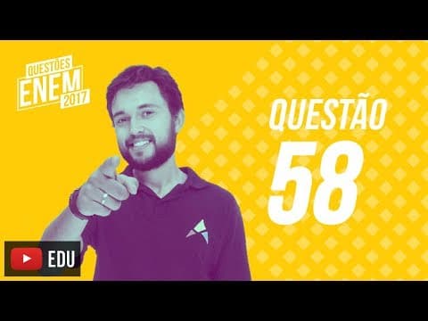 Thumbnail da aula: Enem 2017 - Ciências Humanas | Questão 58 (Caderno Amarelo)