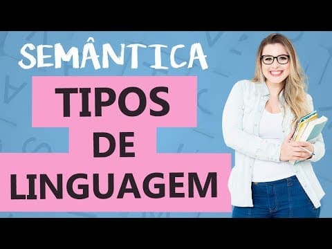 Thumbnail da aula: TIPOS DE LINGUAGEM - Aula 1 - Profa. Pamba - Curso de Semântica