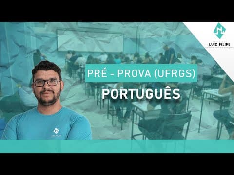 Thumbnail da aula: PRÉ-PROVA - UFRGS - Português