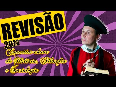Thumbnail da aula: CONCEITOS DE HISTÓRIA, FILOSOFIA E SOCIOLOGIA QUE VÃO SALVAR VOCÊ NO ENEM 2023