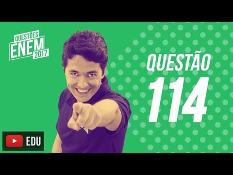 Thumbnail da aula: Enem 2017 - Ciências da Natureza | Questão 114 (Caderno Amarelo)